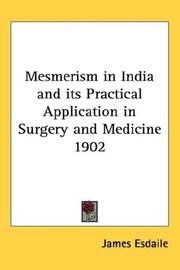 Cover of: Mesmerism in India and its Practical Application in Surgery and Medicine 1902