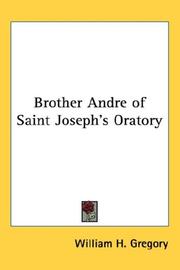 Cover of: Brother Andre of Saint Joseph's Oratory