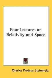 Cover of: Four Lectures on Relativity and Space by Charles Proteus Steinmetz, Charles Proteus Steinmetz
