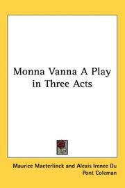 Cover of: Monna Vanna A Play in Three Acts | Maurice Maeterlinck