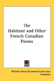 Cover of: The Habitant and Other French Canadian Poems | Drummond, William Henry