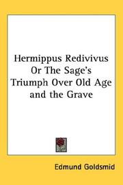 Cover of: Hermippus Redivivus Or The Sage's Triumph Over Old Age and the Grave by Edmund Goldsmid