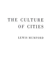 The culture of cities by Lewis Mumford