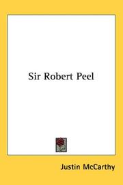 Cover of: Sir Robert Peel by Justin McCarthy, Justin McCarthy