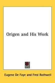 Cover of: Origen and His Work by Eugène de Faye