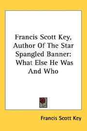 Cover of: Francis Scott Key, Author Of The Star Spangled Banner: What Else He Was And Who