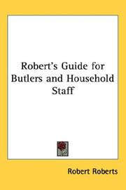 Cover of: Robert's Guide for Butlers and Household Staff by Robert Roberts