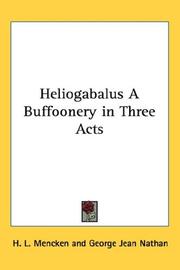 Cover of: Heliogabalus A Buffoonery in Three Acts by H. L. Mencken, George Jean Nathan