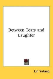 Cover of: Between Tears and Laughter by Lin, Yutang