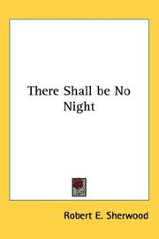 Cover of: There Shall be No Night by Robert E. Sherwood