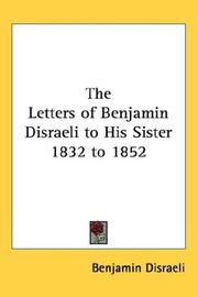 Cover of: The Letters of Benjamin Disraeli to His Sister 1832 to 1852
