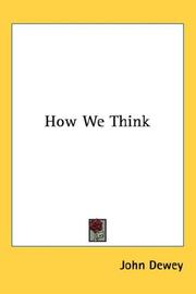 Cover of: How We Think by John Dewey, John Dewey