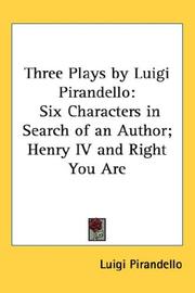 Cover of: Three Plays by Luigi Pirandello: Six Characters in Search of an Author; Henry IV and Right You Are