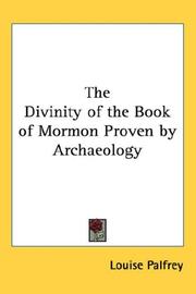 Cover of: The Divinity of the Book of Mormon Proven by Archaeology by Louise Palfrey