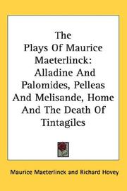 Cover of: The Plays Of Maurice Maeterlinck | Maurice Maeterlinck