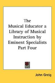Cover of: The Musical Educator a Library of Musical Instruction by Eminent Specialists Part Four by John Greig
