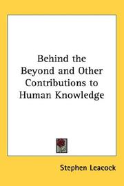 Cover of: Behind the Beyond and Other Contributions to Human Knowledge by Stephen Leacock, Stephen Leacock