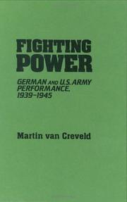 Cover of: Fighting power: German and US Army performance, 1939-1945