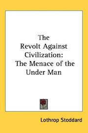 Cover of: The Revolt Against Civilization by Theodore Lothrop Stoddard