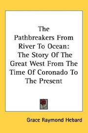 Cover of: The Pathbreakers From River To Ocean by Grace Raymond Hebard, Grace Raymond Hebard