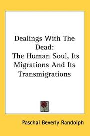 Cover of: Dealings With The Dead: The Human Soul, Its Migrations And Its Transmigrations