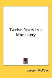 Cover of: Twelve Years in a Monastery by Joseph McCabe