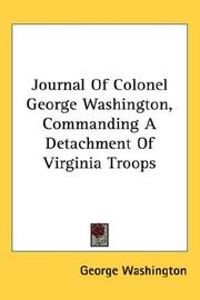 Cover of: Journal Of Colonel George Washington, Commanding A Detachment Of Virginia Troops