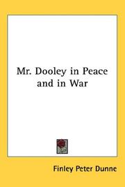 Cover of: Mr. Dooley in Peace and in War by Finley Peter Dunne