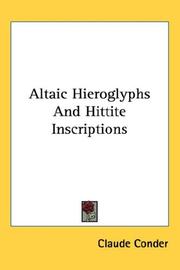 Cover of: Altaic Hieroglyphs And Hittite Inscriptions by Claude Reignier Conder