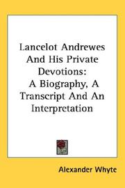 Cover of: Lancelot Andrewes And His Private Devotions: A Biography, A Transcript And An Interpretation