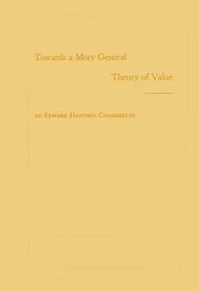 Cover of: Towards a more general theory of value by Edward Chamberlin