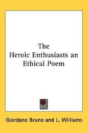 Cover of: The Heroic Enthusiasts an Ethical Poem by Giordano Bruno