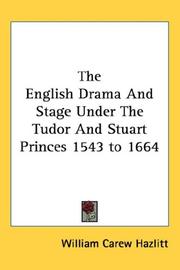 Cover of: The English Drama And Stage Under The Tudor And Stuart Princes 1543 to 1664