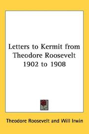 Cover of: Letters to Kermit from Theodore Roosevelt 1902 to 1908