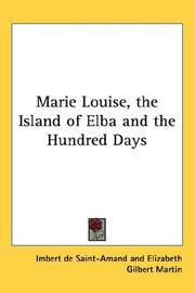 Cover of: Marie Louise, the Island of Elba and the Hundred Days by Arthur Léon Imbert de Saint-Amand