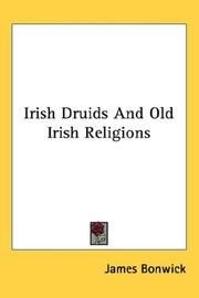 Cover of: Irish Druids And Old Irish Religions by James Bonwick