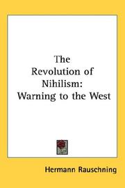 Cover of: The Revolution of Nihilism | Hermann Rauschning