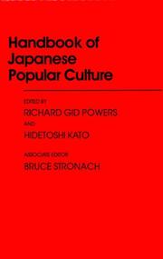 Cover of: Handbook of Japanese popular culture by edited by Richard Gid Powers and Hidetoshi Katō ; associate editor, Bruce Stronach.
