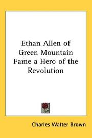 Cover of: Ethan Allen of Green Mountain Fame a Hero of the Revolution by Charles Walter Brown, Charles Walter Brown