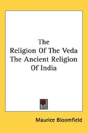 Cover of: The Religion Of The Veda The Ancient Religion Of India by Maurice Bloomfield