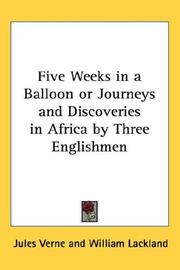 Cover of: Five Weeks in a Balloon or Journeys and Discoveries in Africa by Three Englishmen