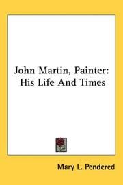 Cover of: John Martin, Painter by Mary Lucy Pendered, Mary Lucy Pendered