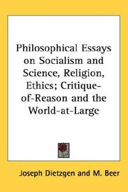 Cover of: Philosophical Essays on Socialism and Science, Religion, Ethics; Critique-of-Reason and the World-at-Large by Joseph Dietzgen