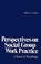 Cover of: Perspectives on social group work practice