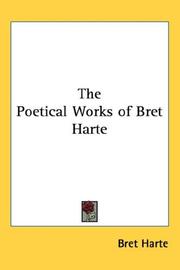 Cover of: The Poetical Works of Bret Harte by Bret Harte, Bret Harte