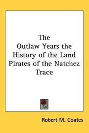 Cover of: The Outlaw Years the History of the Land Pirates of the Natchez Trace