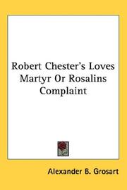 Cover of: Robert Chester's Loves Martyr Or Rosalins Complaint by Alexander B. Grosart, Alexander B. Grosart