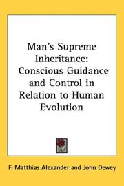 Cover of: Man's Supreme Inheritance by F. Matthias Alexander, F. Matthias Alexander