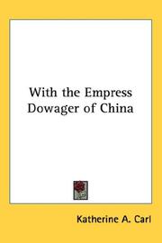 Cover of: With the Empress Dowager of China | Katherine A. Carl