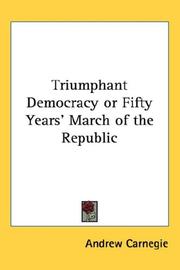 Cover of: Triumphant Democracy or Fifty Years' March of the Republic by Andrew Carnegie